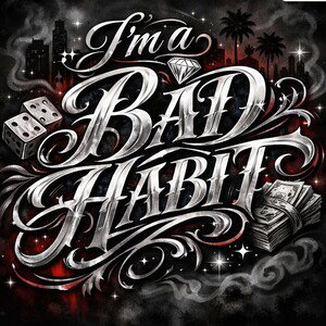 IM A BAD HABIT 