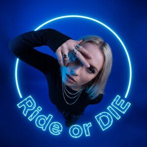ride or DIE