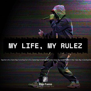 MY LIFE, MY RULEZ