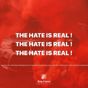 The Hate Is Real ! 