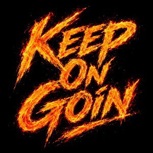Keep On Goin