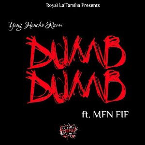 Yung Huncho Rarri x MFN FIF - DUMB DUMB