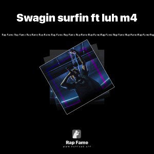 Swagin surfin ft luh m4