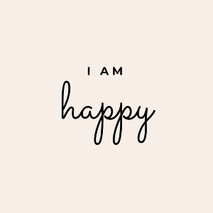 I am happy