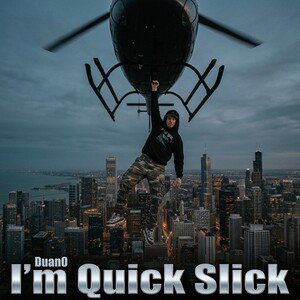 I’m Quick Slick
