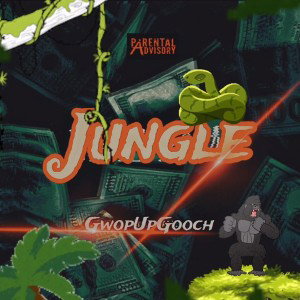 GwopUpGooch- Jungle 