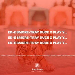 ED-E BMORE-TRAY DUCE x PLAY YOUR HAND
