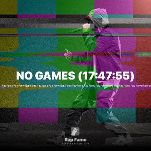NO GAMES (17:47:55)