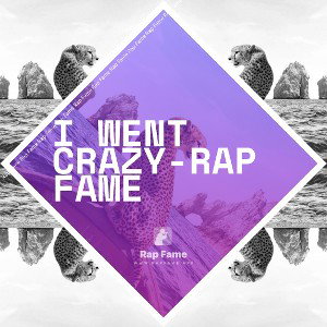 I WENT CRAZY-rap fame