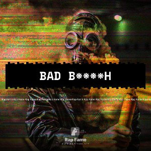 BAD B****H