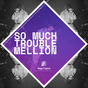 So much trouble MELLION 