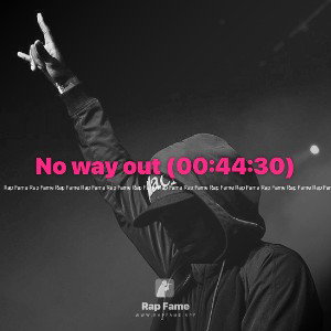 No way out (00:44:30) pt2