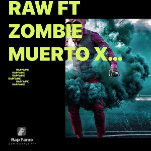 Raw ft Zombie Muerto X RealNote