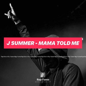 J Summer - Mama Told Me