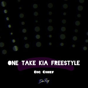One Take Kia Freestyle feat. Big Chief