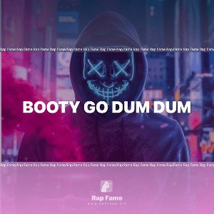 booty go dum dum 
