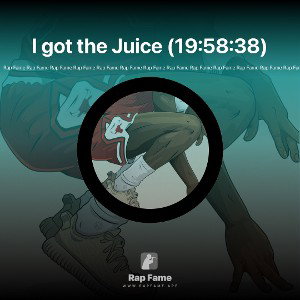 I got the Juice (19:58:38)