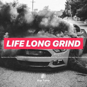 life long grind
