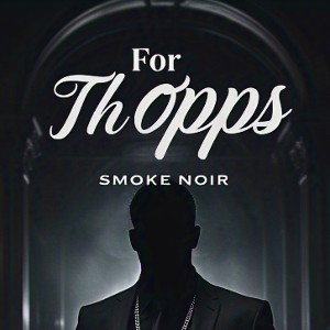 Smoke Noir - For The Opps 