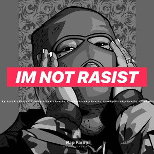 im Not rasist 