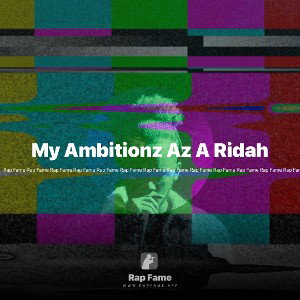 My Ambitionz Az A Ridah