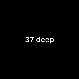 37 deep 