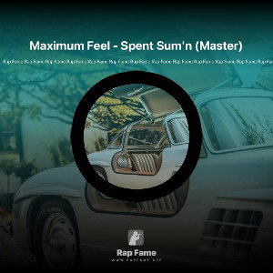 Maximum Feel - Spent Sum'n (Master)