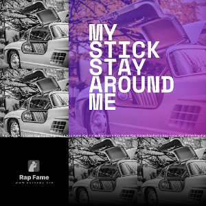 my stick stay around me