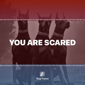you are scared