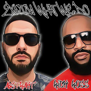 Exactly What We Do (feat Rick Ross)