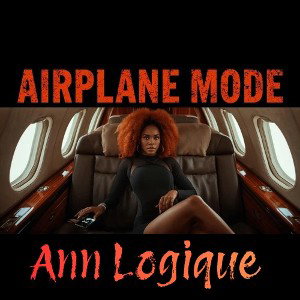 Airplane Mode by Ann Logique