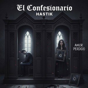 EL CONFESIONARIO 💔
