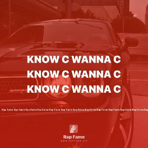 KNOW C WANNA C