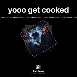 yooo get cooked