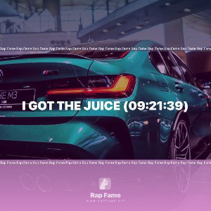 I got the Juice (09:21:39)