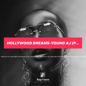 Hollywood dreams-Young aj (prod. Daytona)