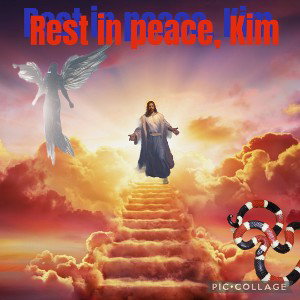 rest in peace Kim