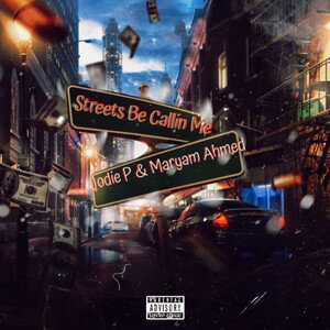 Streets Be Callin Me (Jodie P & Maryam Ahmed)