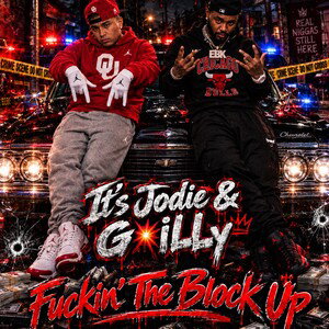 Fuckin’ The Block Up (It’s Jodie & G-iLLy)