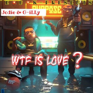 WTF Is Love?  (Jodie & G-iLLy)