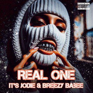 Real One (It’s Jodie & Breezy Babee)
