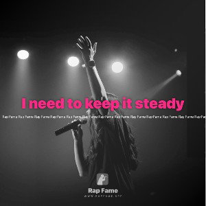 I need to keep it steady