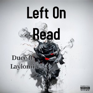 Left on Read ft Laylonii