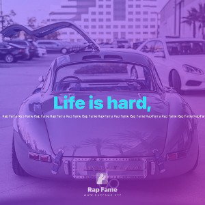 Life is hard,