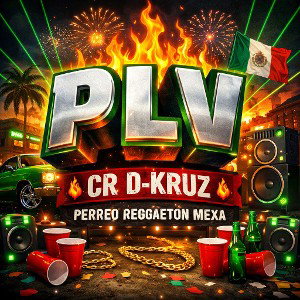 🎤 P L V 🔥🇲🇽 CR D-KRUZ 🔥🇲🇽 