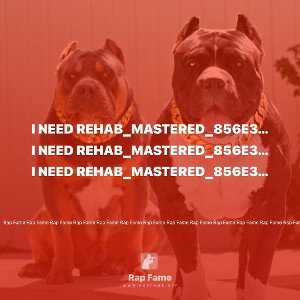 I Need Rehab_Mastered_856E38C2-B2EB-48D7-8FEC-C2B0290FB50F