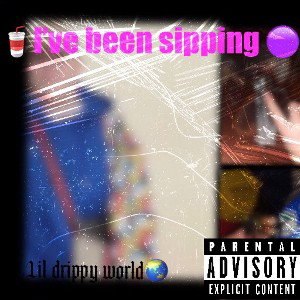 🟣ive  been sippin🥤 by lil drippy wassa
