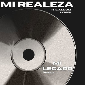 MI LEGADO | Mi Realeza The Álbum - Lxnier Og