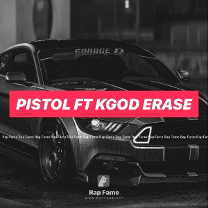 Pistol ft kgod erase 