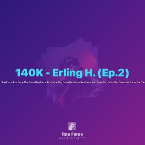 140K - Erling H. (Ep.2)
